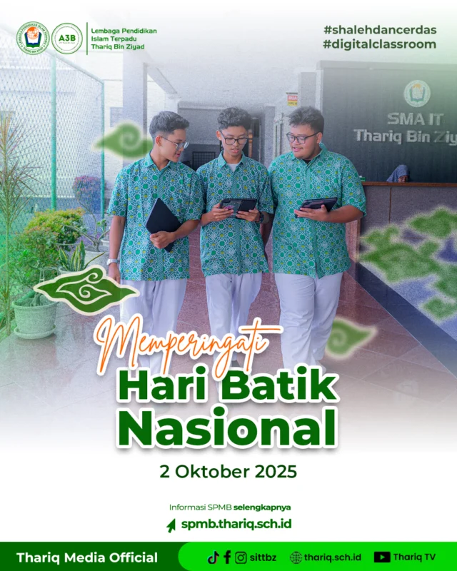 Celebrating National Batik Day. We honor a cherished heritage that symbolizes the soul of Indonesia. This timeless art form reflects the spirit of patience, creativity, and perseverance—values we instill in our students. 

Through this legacy, we are committed to forming a generation of noble character that is faithful, intelligent, and dignified. Let us wear our Batik with pride, upholding the rich culture that unites us as a dignified and sovereign nation.

#sittbz
#sekolahislamterbaik
#islamicschool
#batik 
#spmb
#haribatiknasional 

〰️〰️〰️〰️〰️〰️〰️〰️〰️
Sekolah Islam Terpadu Thariq Bin Ziyad
TKIT | SDIT | SMPIT | SMAIT | Boarding School
📧 humas@thariq.sch.id
🌏 www.thariq.sch.id