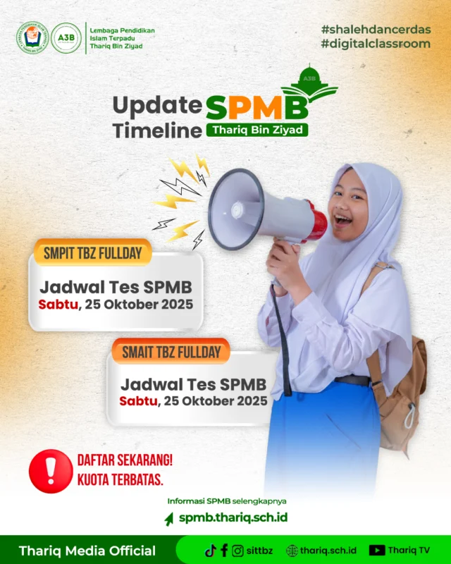 Assalamualaikum Sahabat Thariq!

TES SPMB SMPIT dan SMAIT Thariq Bin Ziyad sebentar lagi loohh!!
Untuk kalian yang belum daftar, yuk buruann daftar!

Karena KUOTA HAMPIR PENUH
Jangan sampai terlewat yaaa👏🎉

#sittbz
#sekolahislamterbaik
#islamicschool
#spmb 
#spmb2025 

〰️〰️〰️〰️〰️〰️〰️〰️〰️
Sekolah Islam Terpadu Thariq Bin Ziyad
TKIT | SDIT | SMPIT | SMAIT | Boarding School
📧 humas@thariq.sch.id
🌏 www.thariq.sch.id