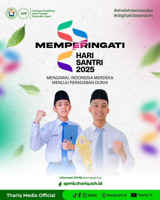Selamat Hari Santri Nasional 2025!

Bagi kami di LPIT Thariq Bin Ziyad, "Santri" adalah simbol perpaduan sempurna. Perpaduan antara keteguhan iman dan kemajuan zaman. Antara dalamnya ilmu agama dan luasnya wawasan dunia.

Hari Santri adalah momentum untuk meneguhkan bahwa pendidikan Islam terpadu adalah kunci melahirkan generasi yang: 
✨ Kokoh akidahnya. 
✨ Cerdas intelektualnya. 
✨ Mulia akhlaknya. 
✨ Cinta pada negerinya.

Seperti Thariq Bin Ziyad yang memimpin dengan strategi dan keyakinan, santri hari ini harus siap memimpin dengan ilmu dan integritas.

Jayalah Santri Indonesia!

#sittbz
#sekolahislamterbaik
#islamicschool
#harisantri 
#santri 

〰️〰️〰️〰️〰️〰️〰️〰️〰️
Sekolah Islam Terpadu Thariq Bin Ziyad
TKIT | SDIT | SMPIT | SMAIT | Boarding School
📧 humas@thariq.sch.id
🌏 www.thariq.sch.id