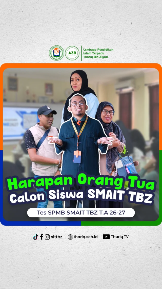 PART 1

Alhamdulillah telah berlangsung Tes SPMB Thariq Bin Ziyad T.A 2026-2027 untuk unit SMPIT dan SMAIT, semoga doa dan harapan ayah dan bunda untuk putra putrinya di SMAIT TBZ ini terwujud yaa ayah dan bunda..

Semoga ikhtiar yang terus dilakukan menjadi sebab suksesnya putra/putri kita dunia akhirat 🤲✨

#sittbz
#sekolahislamterbaik
#islamicschool
#fulldayschool
#spmb
#smaittbz
#smpittbz

〰️〰️〰️〰️〰️〰️〰️〰️〰️
Sekolah Islam Terpadu Thariq Bin Ziyad
TKIT | SDIT | SMPIT | SMAIT | Boarding School
📧 humas@thariq.sch.id
🌏 www.thariq.sch.id