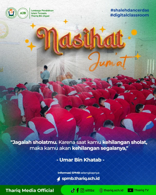 Perintah dalam Al-Qur'an bukan hanya "kerjakan", tapi "peliharalah" (hafidzuu). Memelihara berarti menjaga kualitasnya, kekhusyukannya, dan waktunya.

Sholat adalah dialog kita dengan Sang Pencipta. Jangan sampai kesibukan dunia membuat kita lalai dari panggilan-Nya.

Allah SWT menegaskan:

"Peliharalah semua shalat(mu), dan (peliharalah) shalat wusthaa (shalat Ashar). Berdirilah untuk Allah (dalam shalatmu) dengan khusyu'." (QS. Al-Baqarah: 238)

Mari kita didik diri kita dan generasi penerus untuk menjadikan sholat sebagai kebutuhan dan prioritas tertinggi.

#sittbz
#sekolahislamterbaik
#islamicschool
#NasihatJumat

〰️〰️〰️〰️〰️〰️〰️〰️〰️
Sekolah Islam Terpadu Thariq Bin Ziyad
TKIT | SDIT | SMPIT | SMAIT | Boarding School
📧 humas@thariq.sch.id
🌏 www.thariq.sch.id